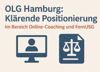 OLG Hamburg: Klärende Positionierung im Bereich Online-Coaching und FernUSG 4 OLG Hamburg: Klärende Positionierung im Bereich Online-Coaching und FernUSG