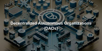 Decentralized Autonomous Organizations (DAOs)