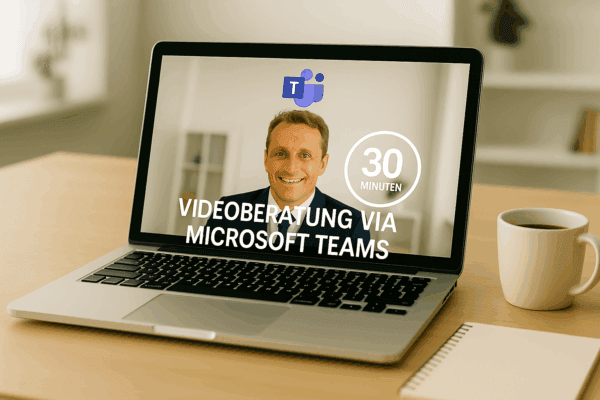 Videoberatung via Microsoft Teams 30 Minuten – Schnell, unkompliziert und fokussiert