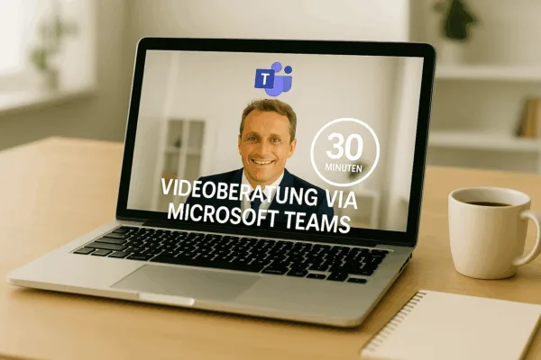 Videoberatung via Microsoft Teams 30 Minuten – Schnell, unkompliziert und fokussiert