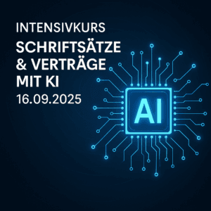 Schriftsätze und Verträge mit KI – Intensivkurs am 16.09.2025