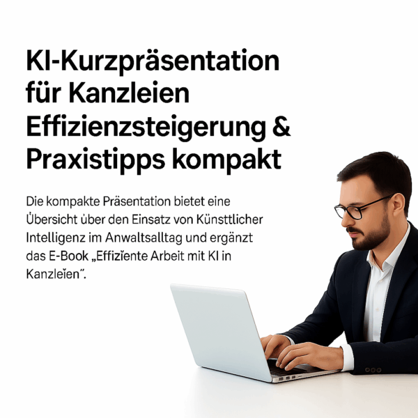 KI-Kurzpräsentation für Kanzleien – Effizienzsteigerung & Praxistipps kompakt