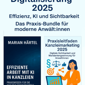 Kanzlei-Digitalisierung 2025: Effizienz, KI und Sichtbarkeit – Das Praxis-Bundle für moderne Anwält:innen